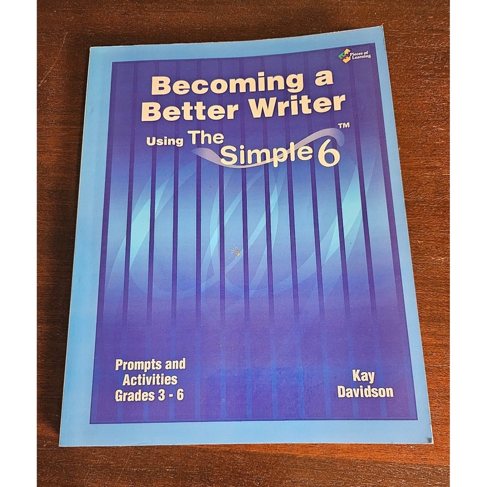 Pieces of Learning Becoming a Better Writer Book Grades 3-6 Blue Workbook Kay D.